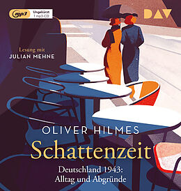 Audio CD (CD/SACD) Schattenzeit. Deutschland 1943: Alltag und Abgründe von Oliver Hilmes
