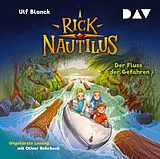 Audio CD (CD/SACD) Rick Nautilus  Teil 9: Der Fluss der Gefahren von Ulf Blanck