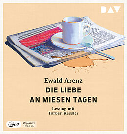 Audio CD (CD/SACD) Die Liebe an miesen Tagen von Ewald Arenz