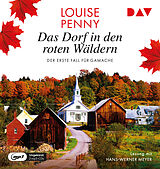 Audio CD (CD/SACD) Das Dorf in den roten Wäldern. Der erste Fall für Gamache von Louise Penny
