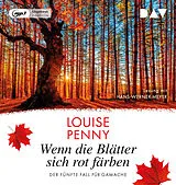 Audio CD (CD/SACD) (CD) Wenn die Blätter sich rot färben. Der fünfte Fall für Gamache von Louise Penny