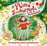 Audio CD (CD/SACD) Mimi Zuckerperle und die Zauberbäckerei Teil 2: Die fliegenden Weihnachtsplätzchen von Sandra Grimm