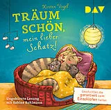 Audio CD (CD/SACD) Träum schön, mein lieber Schatz! Geschichten, die garantiert beim Einschlafen helfen von Kirsten Vogel