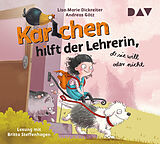 Audio CD (CD/SACD) Karlchen hilft der Lehrerin, ob sie will oder nicht von Lisa-Marie Dickreiter, Andreas Götz