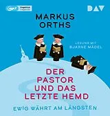 Audio CD (CD/SACD) Ewig währt am längsten  Der Pastor und das letzte Hemd von Markus Orths