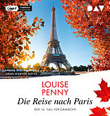 Audio CD (CD/SACD) Die Reise nach Paris. Der 16. Fall für Gamache von Louise Penny
