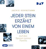 Audio CD (CD/SACD) Jeder Stein erzählt von einem Leben. Auf den Spuren meiner Familie von Jackie Kohnstamm