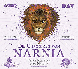 Audio CD (CD/SACD) Die Chroniken von Narnia  Teil 4: Prinz Kaspian von Narnia von C. S. Lewis