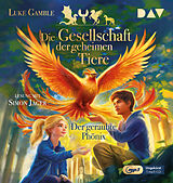 Audio CD (CD/SACD) Die Gesellschaft der geheimen Tiere  Teil 2: Der geraubte Phönix von Luke Gamble