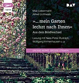 Audio CD (CD/SACD) » mein Garten lechzt nach Ihnen«. Aus dem Briefwechsel von Max Liebermann, Alfred Lichtwark