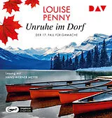 Audio CD (CD/SACD) Unruhe im Dorf. Der 17. Fall für Gamache von Louise Penny