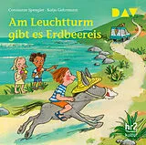 Audio CD (CD/SACD) Am Leuchtturm gibt es Erdbeereis von Katja Gehrmann, Constanze Spengler, Regina Wenig