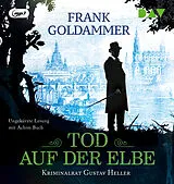 Audio CD (CD/SACD) Tod auf der Elbe. Kriminalrat Gustav Heller von Frank Goldammer