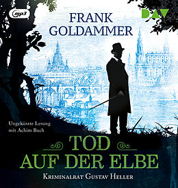 Audio CD (CD/SACD) Tod auf der Elbe. Kriminalrat Gustav Heller von Frank Goldammer