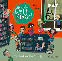 Audio CD (CD/SACD) Wir sind (die) Weltklasse  Teil 2: Die verschwundene Matilda von Tanya Lieske