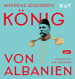 Audio CD (CD/SACD) König von Albanien von Andreas Izquierdo