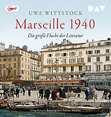 Audio CD (CD/SACD) Marseille 1940. Die große Flucht der Literatur von Uwe Wittstock