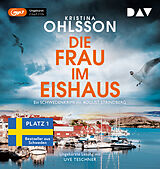 Audio CD (CD/SACD) Die Frau im Eishaus. Ein Schwedenkrimi mit August Strindberg von Kristina Ohlsson