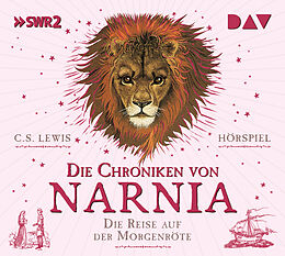 Audio CD (CD/SACD) Die Chroniken von Narnia  Teil 5: Die Reise auf der Morgenröte von C. S. Lewis