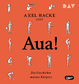 Audio CD (CD/SACD) Aua! Die Geschichte meines Körpers von Axel Hacke
