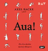 Audio CD (CD/SACD) (CD) Aua! Die Geschichte meines Körpers von Axel Hacke