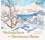 Audio CD (CD/SACD) Weihnachten mit Hermann Hesse. Gedichte und Betrachtungen von Hermann Hesse
