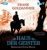 Audio CD (CD/SACD) Haus der Geister. Kriminalrat Gustav Heller 2 von Frank Goldammer