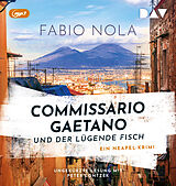 Audio CD (CD/SACD) Commissario Gaetano und der lügende Fisch. Ein Neapel-Krimi von Fabio Nola