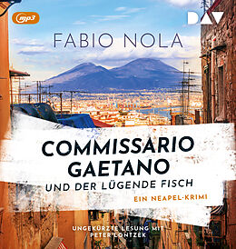 Audio CD (CD/SACD) Commissario Gaetano und der lügende Fisch. Ein Neapel-Krimi von Fabio Nola