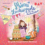 Audio CD (CD/SACD) Mimi Zuckerperle und die Zauberbäckerei  Das große Knuspertorten-Abenteuer von Sandra Grimm