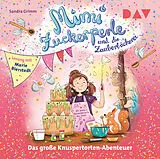 Audio CD (CD/SACD) Mimi Zuckerperle und die Zauberbäckerei Das große Knuspertorten-Abenteuer von Sandra Grimm