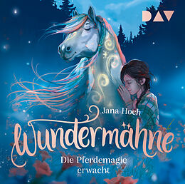 Audio CD (CD/SACD) Wundermähne  Teil 1: Die Pferdemagie erwacht von Jana Hoch