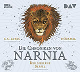 Audio CD (CD/SACD) Die Chroniken von Narnia  Teil 6: Der silberne Sessel von C. S. Lewis