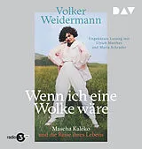 Audio CD (CD/SACD) Wenn ich eine Wolke wäre. Mascha Kaléko und die Reise ihres Lebens von Volker Weidermann