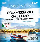 Audio CD (CD/SACD) Commissario Gaetano und das letzte Abendmahl. Ein Neapel-Krimi von Fabio Nola