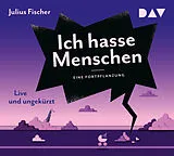 Audio CD (CD/SACD) Ich hasse Menschen 3. Eine Fortpflanzung von Julius Fischer