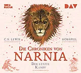 Audio CD (CD/SACD) Die Chroniken von Narnia  Teil 7: Der letzte Kampf von C. S. Lewis
