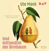 Audio CD (CD/SACD) Und mittendrin der Birnbaum von Ute Mank