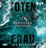 Audio CD (CD/SACD) Totenfrau. Die Rückkehr von Bernhard Aichner