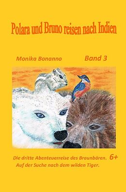 Kartonierter Einband Bärenstarke Abenteuerreisen / Polara und Bruno reisen nach Indien von Monika Bonanno