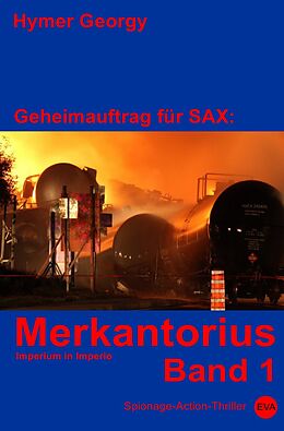 Kartonierter Einband Geheimauftrag für SAX / Merkantorius (Band 1) von Hymer Georgy