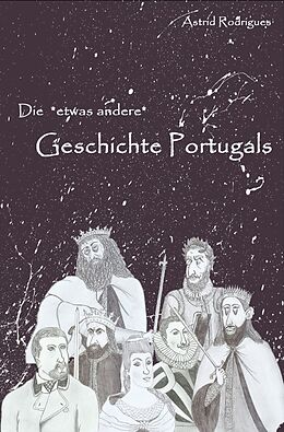 Kartonierter Einband Die Geschichte Portugals von Astrid Rodrigues