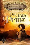 E-Book (epub) Der tote Prinz von Katherina Ushachov
