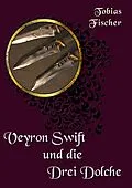 E-Book (epub) Veyron Swift und die drei Dolche von Tobias Fischer