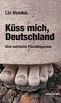 E-Book (epub) Küss mich, Deutschland von Lin Hendus