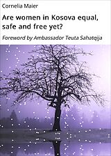 eBook (epub) Are women in Kosova equal, safe and free yet? de Cornelia Maier