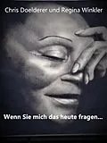 E-Book (epub) 'Wenn Sie mich das heute fragen...' von Chris Doelderer, Regina Winkler