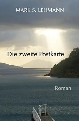 E-Book (epub) Die zweite Postkarte von Mark S. Lehmann