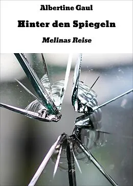 E-Book (epub) Hinter den Spiegeln von Albertine Gaul