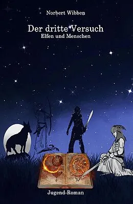 E-Book (epub) Der dritte Versuch Elfen und Menschen von Norbert Wibben